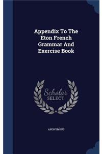 Appendix To The Eton French Grammar And Exercise Book