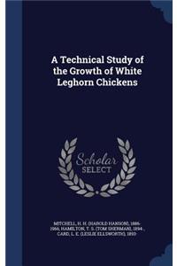 A Technical Study of the Growth of White Leghorn Chickens
