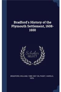 Bradford's History of the Plymouth Settlement, 1608-1650