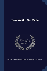 How We Got Our Bible