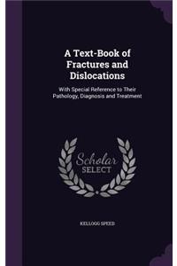 A Text-Book of Fractures and Dislocations