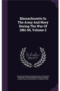 Massachusetts In The Army And Navy During The War Of 1861-65, Volume 2