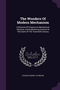 The Wonders Of Modern Mechanism