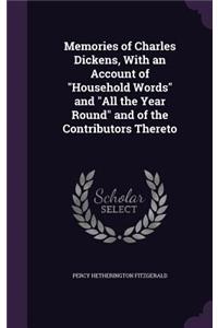 Memories of Charles Dickens, With an Account of 
