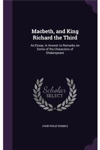 Macbeth, and King Richard the Third