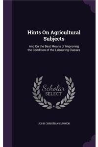 Hints On Agricultural Subjects
