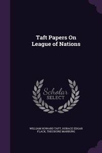 Taft Papers On League of Nations