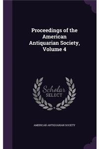 Proceedings of the American Antiquarian Society, Volume 4