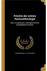 Fruchte Der Echten Pastoraltheologie