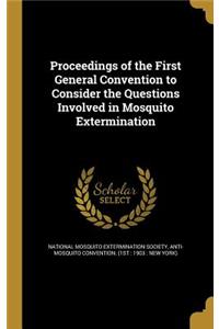Proceedings of the First General Convention to Consider the Questions Involved in Mosquito Extermination