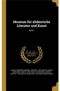 Museum Fur Altdeutsche Literatur Und Kunst; Band 1