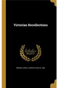 Victorian Recollections