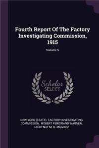Fourth Report Of The Factory Investigating Commission, 1915; Volume 5