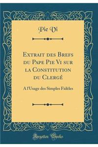Extrait Des Brefs Du Pape Pie VI Sur La Constitution Du Clergé