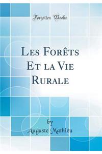 Les ForÃ¨ts Et La Vie Rurale (Classic Reprint)