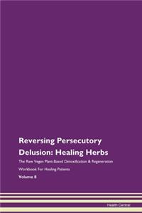 Reversing Persecutory Delusion: Healing