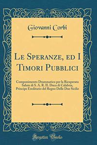 Le Speranze, Ed I Timori Pubblici