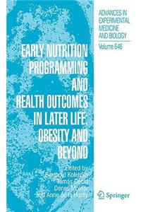 Early Nutrition Programming and Health Outcomes in Later Life: Obesity and Beyond