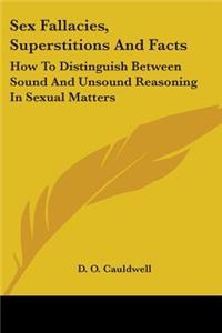 Sex Fallacies, Superstitions And Facts