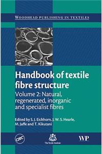 Handbook of Textile Fibre Structure, Volume 2: Natural, Regenerated, Inorganic, and Specialist Fibres