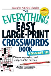 Everything Easy Large-Print Crosswords Book, Volume III