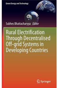Rural Electrification Through Decentralised Off-grid Systems in Developing Countries