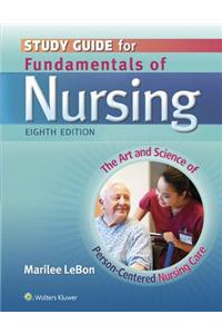 Study Guide for Fundamentals of Nursing: The Art and Science of Person-Centered Nursing Care