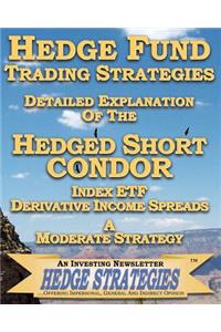 Hedge Fund Trading Strategies Detailed Explanation Of The Hedged Short Condor Index ETF Derivative Income Spreads