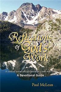 Reflections of God's Work: A Criminal Justice Official’s Lessons on a Walk With God a Devotional Guide