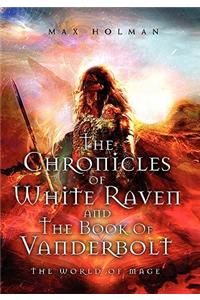 The Chronicles of White Raven and the Book of Vanderbolt
