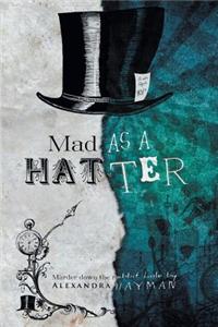 Mad As A Hatter