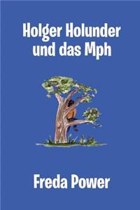 Holger Holunder Und Das MPH