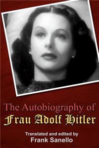 Autobiography of Frau Adolf Hitler