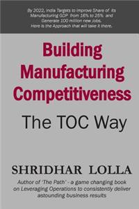 Building Manufacturing Competitiveness - The TOC Way