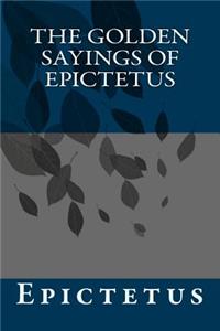 The Golden Sayings of Epictetus