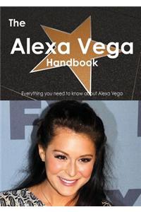 Alexa Vega Handbook - Everything You Need to Know about Alexa Vega