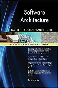 Software Architecture Complete Self-Assessment Guide