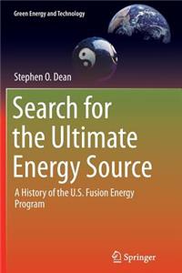 Search for the Ultimate Energy Source: A History of the U.S. Fusion Energy Program