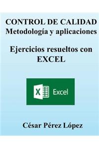 Control de Calidad. Metodologia Y Aplicaciones. Ejercicios Resueltos Con Excel