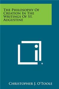 Philosophy of Creation in the Writings of St. Augustine