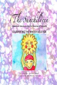 The Sunchildren: A Seasonal Thanksgiving for Families of the Earth: Celebrating the Winter Solstice