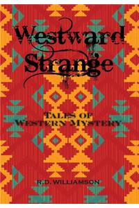 Westward Strange: Tales of Western Mystery