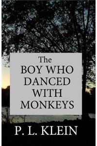 The Boy Who Danced With Monkeys
