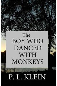 Boy Who Danced With Monkeys