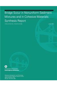 Bridge Scour in Nonuniform Sediment Mixtures and in Cohesive Materials