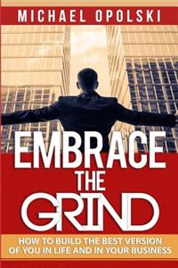 Embrace The Grind