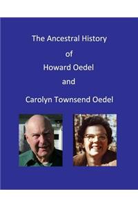 Ancestral History of Howard Oedel and Carolyn Townsend Oedel