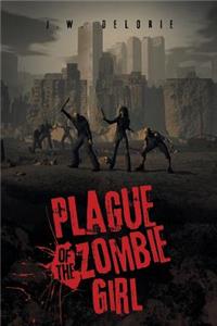 Plague of the Zombie Girl