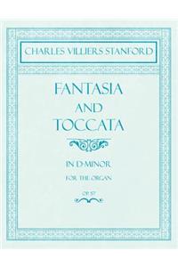 Fantasia and Toccata - In D-Minor for the Organ - Op.57