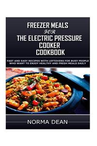 Freezer Meals For The Electric Pressure Cooker